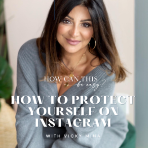 How to Protect Yourself On Instagram with Guest Vicky Mine on the How Can This Be Easy Podcast with Krista Smith