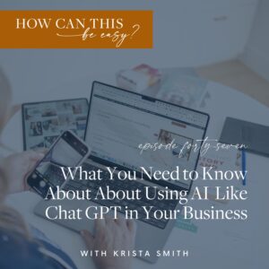What You Need to Know About About Using AI Text Generators like Chat GPT in Your Business by Krista Smith at ActivateHerAwesome.com