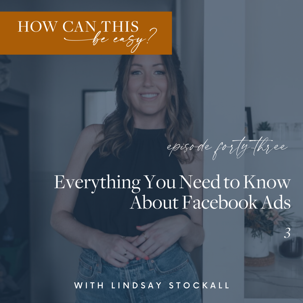 Everything you need to know about Facebook Ads with Lindsay Stockall at HowCanThisBeEasy.com
