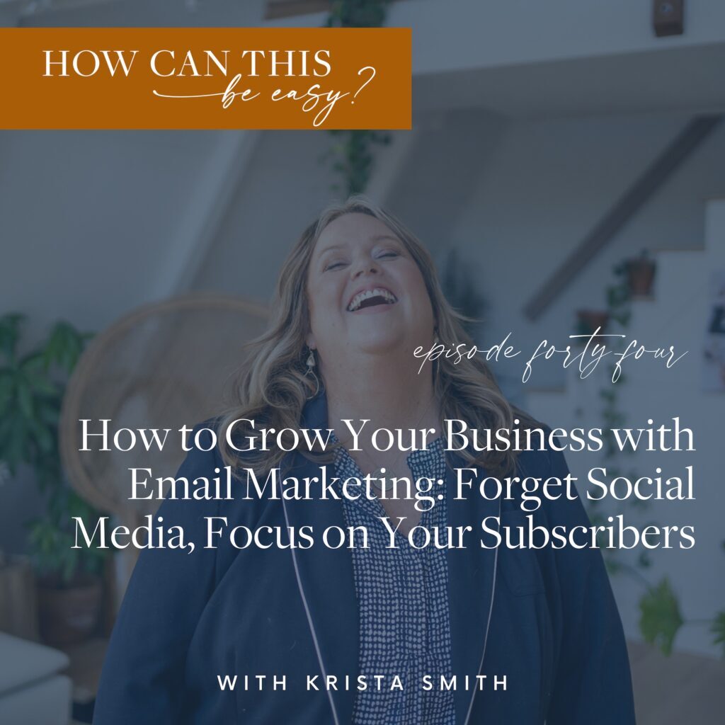 How-to-Grow-Your-Business-with-Email-Markerting-Forget-Social-Media-Focus-on-Your-Subscribers-with-Krista-Smith-ActivateHerAwesome.com
